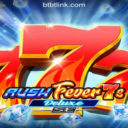 Dive into the Exciting World of RushFever7sDeluxeSE and BTBT.vip Online Cassino Brasil #1
